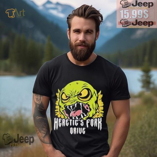 Heretic’s fork drive monster shirt