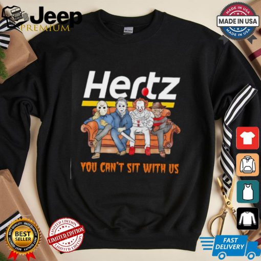 Hertz club you can’t sit with us Voorhees Myers Pennywise and Krueger Halloween shirt