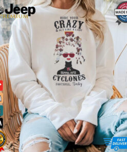 Hide Your Crazy And Act Like A Lady Until It’s Iowa State Cyclones Football, Baby Shirt