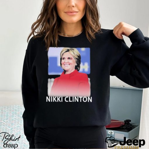Hillary Clinton Nikki Clinton Shirt