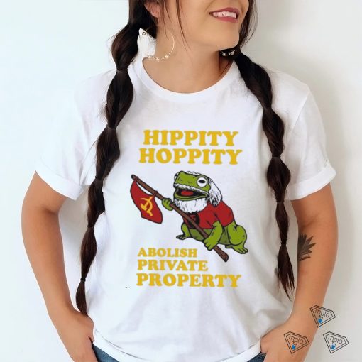 Hippity Hoppity Abolish Private Property Shirt