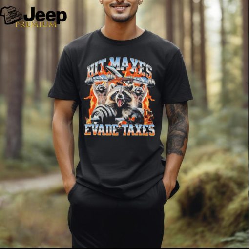 Hit maxes evade taxes racoon shirt