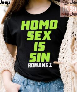 Homo Sex Is Sin Romans 1 Shirt