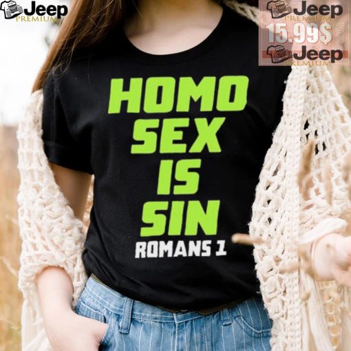 Homo Sex Is Sin Romans 1 Shirt