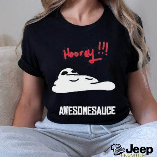 Hooray Awesomesauce Shirt