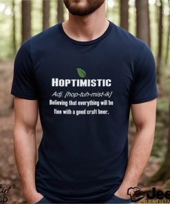 Hoptimistic Shirt Beer Shirts Gift For Lover