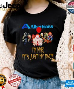 Horror movies Albertsons I’m fine it’s just my face Halloween shirt