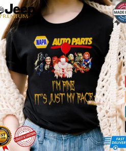 Horror movies Napa Auto Parts I’m fine it’s just my face Halloween shirt