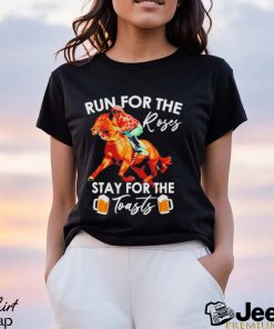 Horse Racing Run For The Roses Stay For The Toasts Shirt