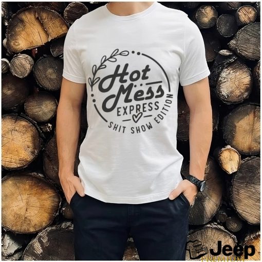 Hot Mess Express shirt