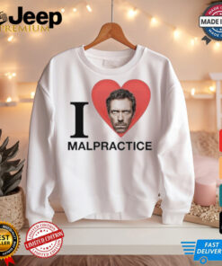 House Md I Love Malpractice Hugh Laurie T Shirts