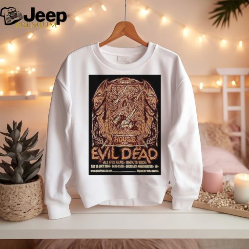 House of evil dead jul 13 2024 cultplex manchester uk poster shirt