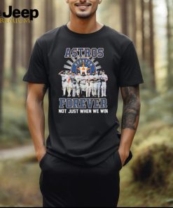 Houston Astros Forever Not Just When We Win Signature Unisex T Shirt