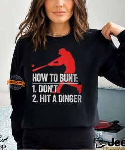 How To Bunt Don't Hit A Dinger T Shirt