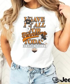 Hunter Ensley Give My All For Tennessee Today Shirt