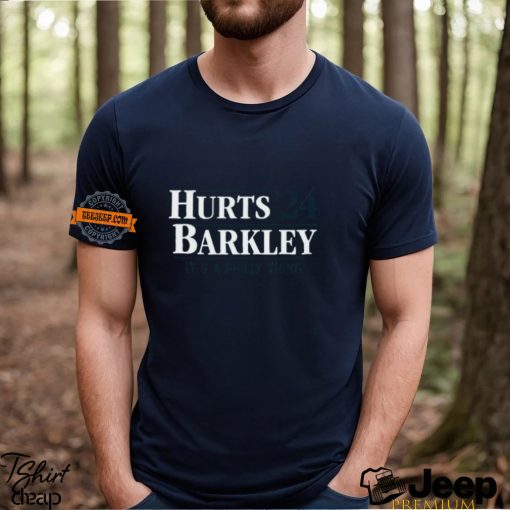 Hurts Barkley 24 It’s A Philly Thing Shirt