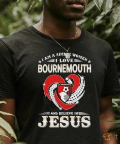 I Am A Simple Woman I Love Bournemouth And Believe In Jesus Shirt