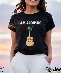 I Am Acoustic Guitar Shirt