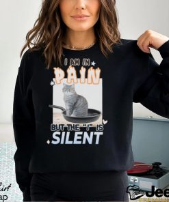 I Am in Pain But the I is Silent Unisex t shirt