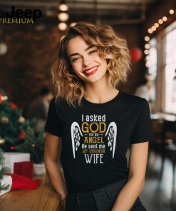 I Asked God For Angel He Sent Me My Ukrainian Wife T Shirt