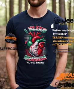 I Bleed Mexicana No Me Jodas T Shirt