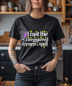 I Cast The Unregistered Firearm Spell Shirt