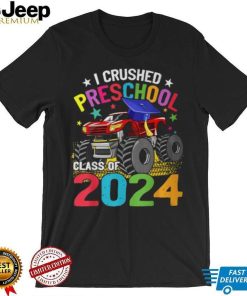 I Crushed Preschool Monster Truck Graduation Class Of 2024 T Shirt