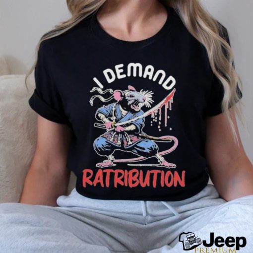 I Demand Ratribution 2024 Mouse Shirt