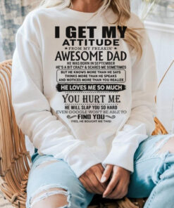 I Get My Attitude From My Freaking Awesome Dad Born October T Shirt