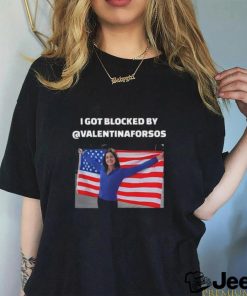 I Got Blocked By @Valentinaforsos Shirt