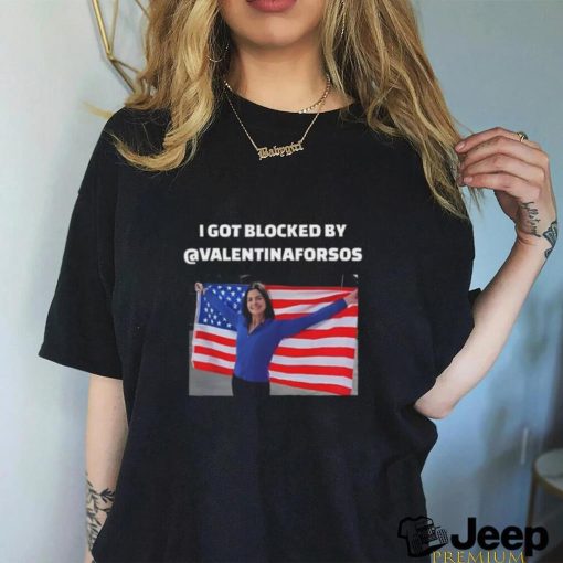 I Got Blocked By @Valentinaforsos Shirt