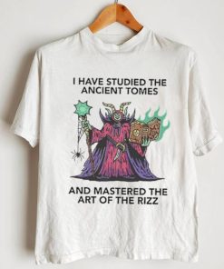 I Have Studied The Ancient Tomes And Mastered The Art Of The Rizz Tee Shirt