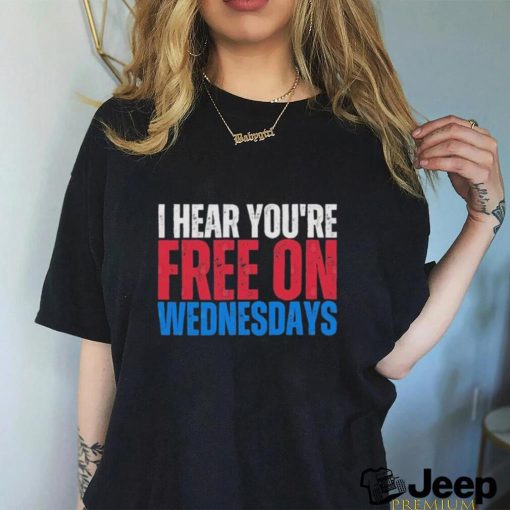 I Hear You’re Free On Wednesdays 2024 Election Funny Trump Biden T Shirt