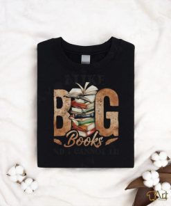 I Like Big Book shirt