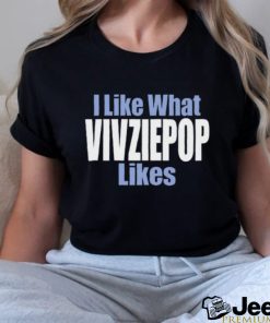 I Like What Vivziepop Likes Shirt