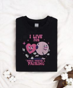 I Live For Dance Parties & PairingAba Therapist Rbt Therapy shirt