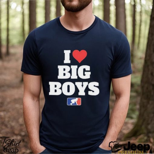 I Love Big Boys Shirt