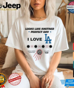 I Love LA Los Angeles Dodgers Look Like Another Perfect Day World Series Champions 2024 t shirt