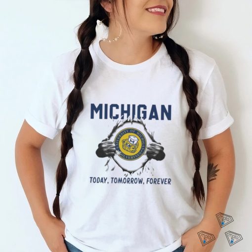 I Love Michigan Wolverines today tomorrow forever shirt