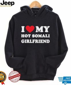 I Love My Hot Somali Girlfriend Shirt