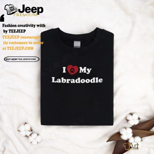 I Love My Labradoodle shirt