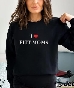 I Love Pitt Moms Shirt