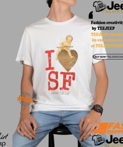 I Love SF T Shirt