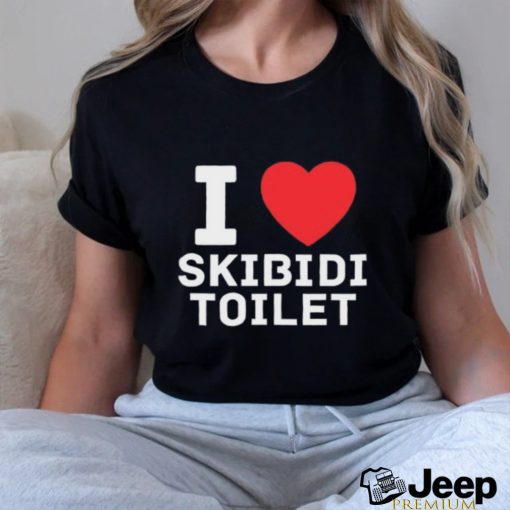 I Love Skibidi Toilet Shirt