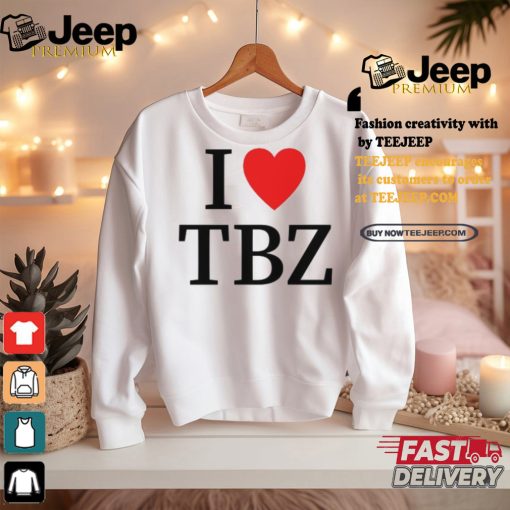 I Love Tbz The Boyz Shirt