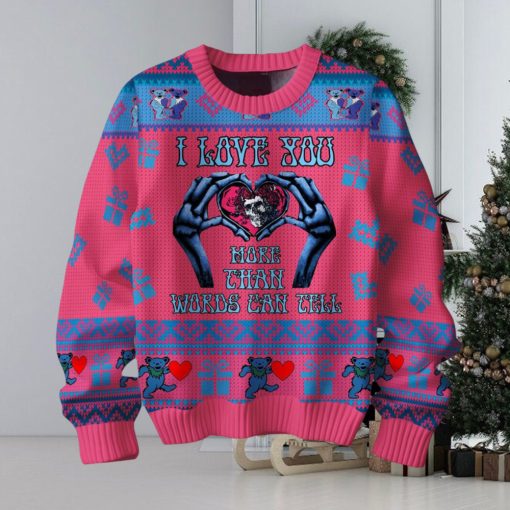 I Love You More Than Words Can Tell Grateful Dead Valentine Sweater