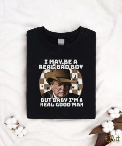 I M A Real Good Man Trmp Shirt