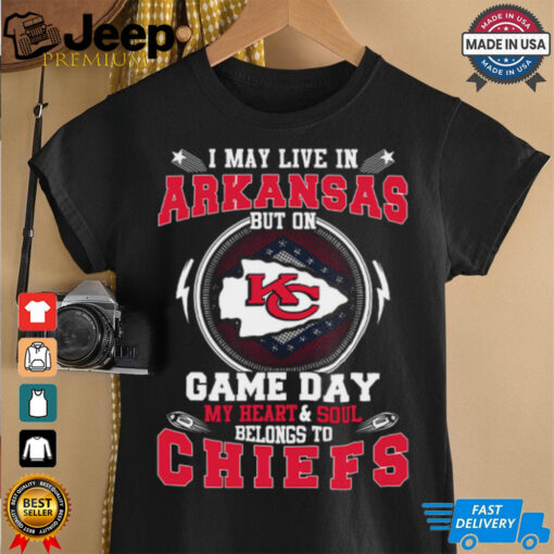 I May Live In Arkansas But On Game Day My Heart & Soul Belongs To Chiefs T Shirt