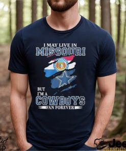 I May Live In Missouri But I’m A Cowboys Fan Forever, NFL Dallas Cowboys 2024 Shirt