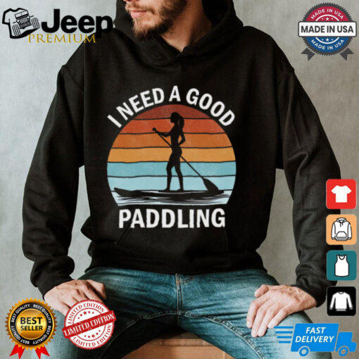 I Need A Good Paddling Retro 2024 Shirt